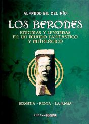 Portada de LOS BERONES: ENIGMAS Y LEYENDAS EN UN MUNDO FANTASTICO Y MITOLOGICO. BERONIA -. RIOXA - LA RIOJA