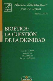 Portada de Bioética: la cuestión de la dignidad