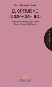 Portada de El optimismo comprometido: El proyecto antropológico de José Gómez Caffarena