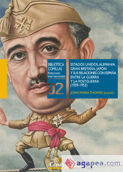 Estados Unidos, Alemania, Gran Bretaña, Japón y sus relaciones con España entre la Guerra y la Postguerra (1939-1953)