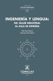Portada de Ingeniería y lenguaje: Del taller industrial al aula de español
