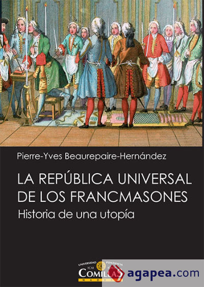 La República universal de los francmasones: Historia de una utopía