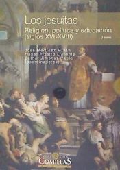 Portada de Los jesuitas. Religi&oacute;n, pol&iacute;tica y educaci&oacute;n  (siglos XVI-XVIII)