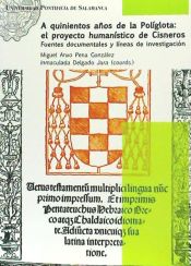 Portada de A quinientos años de la Políglota : el proyecto humanístico de Cisneros