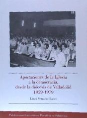 Portada de Aportaciones de la Iglesia a la democracia, desde la diócesis de Valladolid 1959-1979