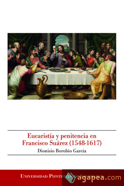 Eucaristía y penitencia en Francisco Suárez (1548-1617)