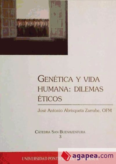 Genética y vida humana: dilemas éticos (1ª Reimpresión)