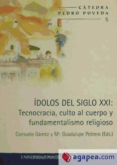 Idolos del siglo XXI: Tecnocracia, culto al cuerpo y fundamentalismo religioso