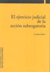 Portada de El ejercicio judicial de la acción subrogatoria