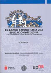 Portada de El largo camino hacia una educación inclusiva: la educación especial y social del siglo XIX a nuestros días Vol I y II