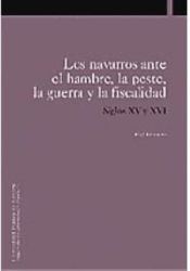 Portada de Los navarros ante el hambre, la peste, la guerra y la fiscalidad Siglos XV y XVI