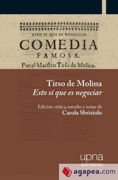 Tirso de Molina. Esto sí que es negociar: Edición crítica, estudio y notas de Carola Sbriziolo