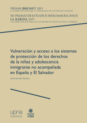 Portada de Vulneración y acceso a los sistemas de protección de los derechos de la niñez y adolescencia inmigrante no acompañada en España y El Salvador