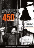 Portada de Arquidiócesis de Bogotá, 450 años: miradas sobre su historia (Ebook)