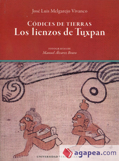 CÓDICES DE TIERRAS. LOS LIENZOS DE TUXPAN . FOTOGRAFIAS DE MANUEL ÁLVAREZ BRAVO