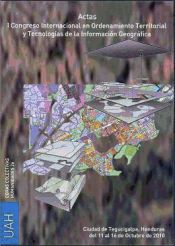 Portada de Actas. I Congreso Internacional en Ordenamiento Territorial y Tecnologías de la Información Geográfica. Ciudad de Tegucigalpa, Honduras del 11 al 16 de octubre de 2010