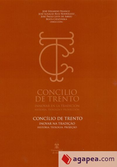 Concilio de Trento. Innovar en la tradición.: Historia, teología y proyección