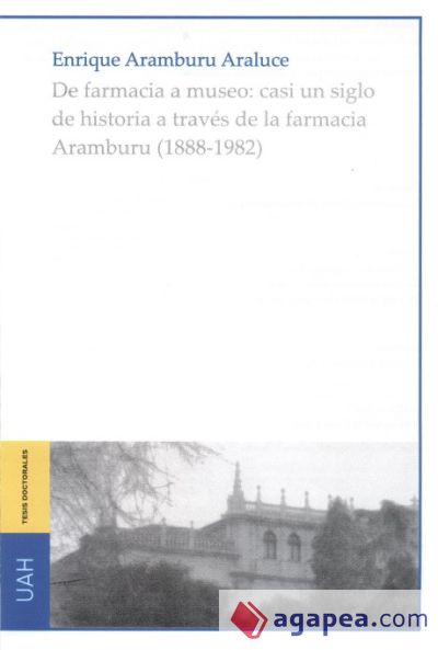 De farmacia a museo: casi un siglo de historia a través de la farmacia Aramburu (1888-1982). CD-ROM