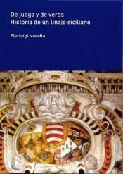 Portada de De juego y de veras. Historia de un linaje siciliano
