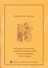 Portada de Del teatro a la novela: el ritual del disfraz en la Novelas ejemplares de Cervantes