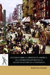 Portada de Estudios sobre la libertad en América: de la Federación Republicana . al desafío igualitario de la democracia