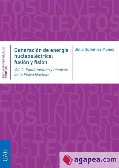 Generación de energía nucleoeléctrica, fusión y fisión. Volúmenes 1 y 2