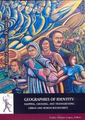 Portada de Geographies of Identity: Mapping, Crossing, and Transgressing Urban and Human Boundaries