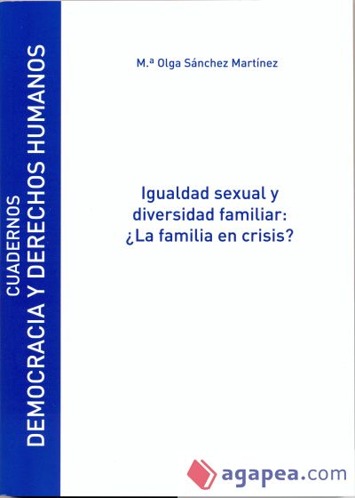 Igualdad sexual y diversidad familiar: ¿La familia en crisis?