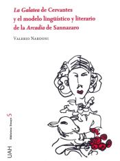 Portada de La Galatea de Cervantes y el modelo lingüístico y literario de la Arcadia de Sannazaro