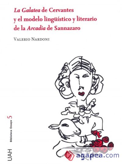 La Galatea de Cervantes y el modelo lingüístico y literario de la Arcadia de Sannazaro