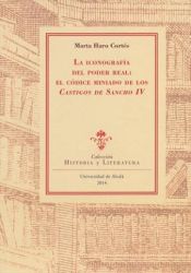 Portada de La iconograf&iacute;a del poder real. El c&oacute;dice miniado de los castigos de Sancho IV