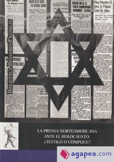 La prensa norteamericana ante el Holocausto: ¿testigo o cómplice?