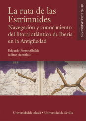 Portada de La ruta de las Estrímnides. Navegación y conocimiento del litoral atlántico de Iberia en la Antigüedad