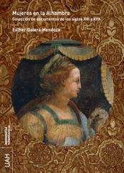 Portada de Mujeres en la Alhambra : colección de documentos de los siglos XV