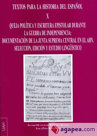 Queja política y escritura epistolar durante la Guerra de la Indepencia: Documentación de la Junta Suprema Central en el AHN Queja política y escritura epistolar durante la Guerra de la Indepencia: Documentación de la Junta Suprema Central en el AHN