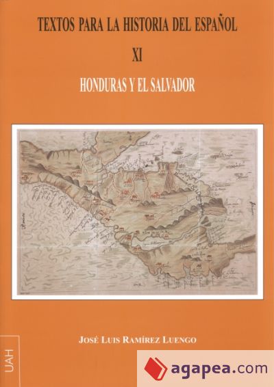 Textos para la Historia del Español XI. Honduras y El Salvador