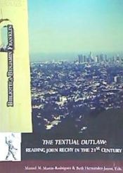 Portada de The textual outlaw : reading John Rechy in the 21st. century