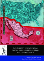 Portada de Encuentros y desencuentros Ensayos sobre la cercana lejanía con Estados Unidos (Ebook)