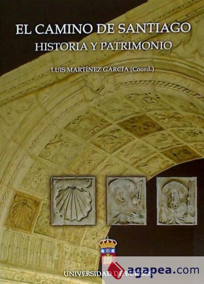 El Camino de Santiago. Historia y patrimonio