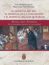 Portada de El Hospital del Rey, el Hospital de la Concepción y el Hospital Militar de Burgos