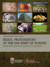 Portada de Iberia. Protohistory of the Far West of Europe: From Neolithic to Roman Conquest