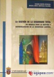 Portada de La gestión de la seguridad total. Un modelo para la gestión y autoevaluación de la seguridad laboral