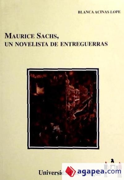 Maurice Sachs. Un novelista de entreguerras