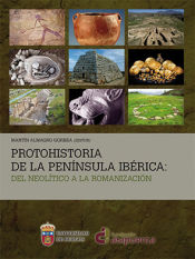 Portada de Protohistoria de la Península Ibérica: del Neolítico a la Romanización