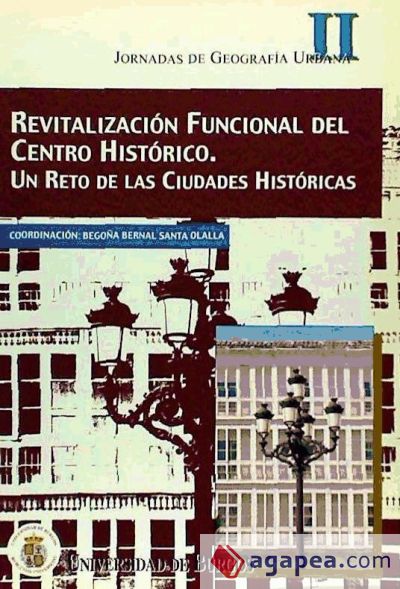 Revitalización funcional del centro histórico. Un reto de las ciudades históricas