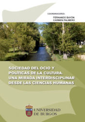 Portada de Sociedad del ocio y políticas de la cultura. Una mirada interdisciplinar desde las ciencias humanas