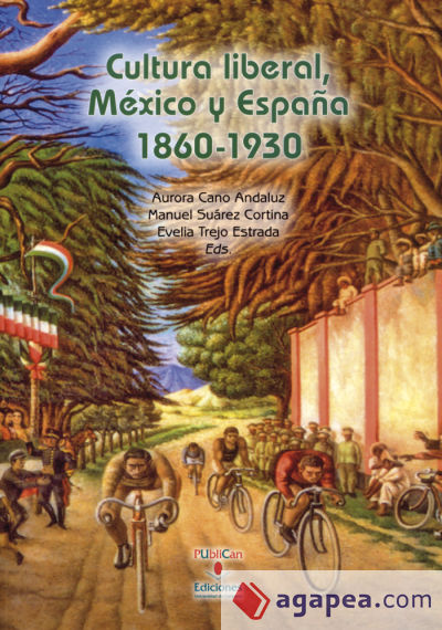 Cultura liberal, México y España 1860-1930