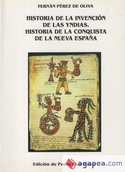 Historia de invención de las Indias : historia conquista Nueva España