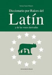 Portada de Diccionario por Raíces del Latín y de las voces derivadas