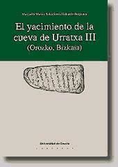 Portada de El yacimiento de la cueva de Urratxa III (Orozko, Bizkaia)